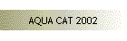 AQUA CAT 2002