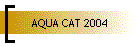 AQUA CAT 2004