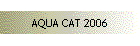 AQUA CAT 2006